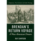 Brendan's Return Voyage: A New American Dream: Indigenous, Post-Colonial, and Celtic Theology