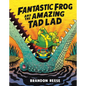 Fantastic Frog and the Amazing Tad Lad