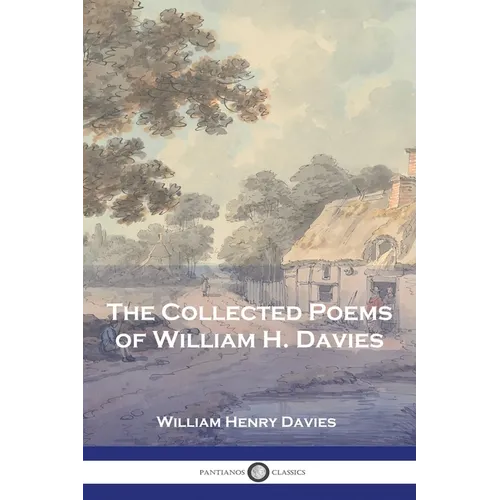 The Collected Poems of William H. Davies