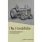 The Handshake: Life and Leadership Lessons From a Poor Farm Kid to a Manager in the Oil and Gas Industry