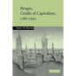 Bruges, Cradle of Capitalism, 1280-1390