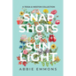 Snapshots of Sunlight: A Tessa and Weston Collection