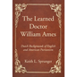 The Learned Doctor William Ames