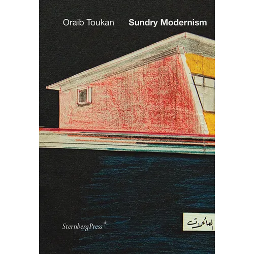 Sundry Modernism: Materials for a Study of Palestinian Modernism