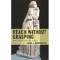 Reach Without Grasping: Anne Carson's Classical Desires