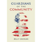 Guardians of the Community: Uniting Communities Through Sir Robert Peel's Time-Honored Principles