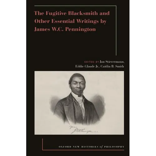 The Fugitive Blacksmith and Other Essential Writings by James Wc Pennington