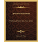 Operation Sandstone: The Story Of Joint Task Force Seven