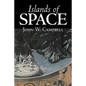 Islands of Space by John W. Campbell, Science Fiction, Adventure