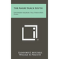 The Angry Black South: Southern Negroes Tell Their Own Story