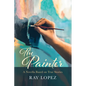 The Painter: A Novella Based on True Stories