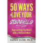 50 Ways to Love Your Stepchild: Approaching the Heart With a Rational Mind
