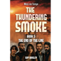 The Thundering Smoke Book 3: The End Of The Line