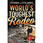 World's Toughest Rodeo: How One Cowboy Blazed a Trail for Western Sports