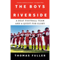 The Boys of Riverside: A Deaf Football Team and a Quest for Glory