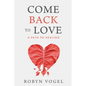 Come Back to Love: A Path to Healing