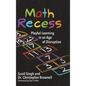 Math Recess: Playful Learning for an Age of Disruption