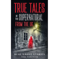 Real Ghost Stories: True Tales Of The Supernatural From The UK