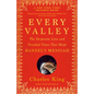 Every Valley: The Desperate Lives and Troubled Times That Made Handel's Messiah