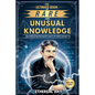The Ultimate Book of Rare and Unusual Knowledge: Discover Fascinating Insights About the World Around You: Captivating yet Interesting Facts and Stori