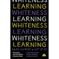 Learning Whiteness: Education and the Settler Colonial State