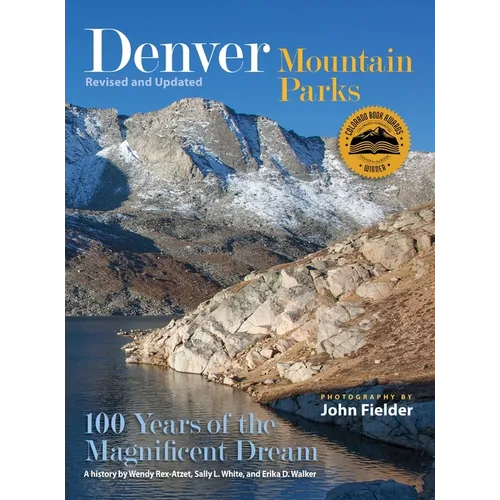 Denver Mountain Parks: 100 Years of the Magnificent Dream
