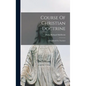 Course Of Christian Doctrine: A Handbook For Teachers