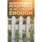 When the White Picket Fence is No Longer Enough