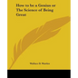 How to be a Genius or The Science of Being Great