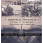 Industrial Revolution: The Rise of the Machines (Technology and Inventions) - History Book 6th Grade Children's History