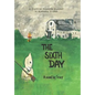 The Sixth Day: A Story of Freedom Summer in Alabama in 1965