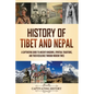 History of Tibet and Nepal: A Captivating Guide to Ancient Kingdoms, Spiritual Traditions, and Their Resilience Through Modern Times