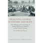 Designing Global Economic Equality: The Making and Unmaking of Global Egalitarian Politics at the United Nations: An Intellectual History