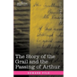 The Story of the Grail and the Passing of Arthur