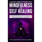 Guided Meditations for Mindfulness and Self Healing: Follow Beginners Meditation Scripts for Anxiety and Stress Relief, Deep Sleep, Panic Attacks, Dep