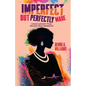 Imperfect But Perfectly Made: Lessons Learned In Those Moments When I Needed God