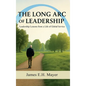 The Long Arc of Leadership