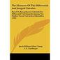 The Elements Of The Differential And Integral Calculus: Based On Kurzgefasstes Lehrbuch Der Differential Und Integralrechnung, Von Walther Nernst Und