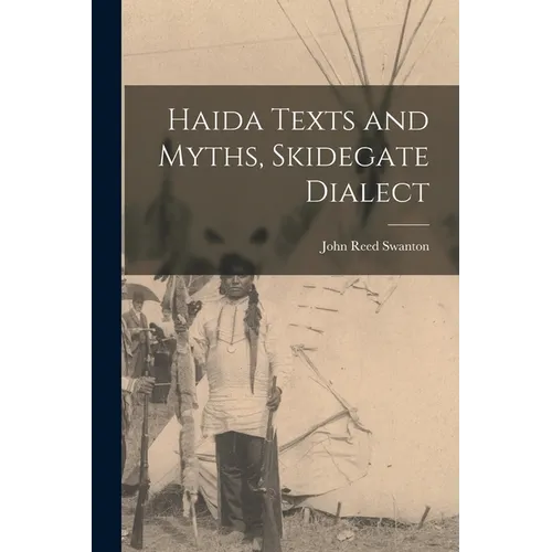 Haida Texts and Myths, Skidegate Dialect