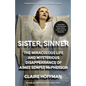 Sister, Sinner: The Miraculous Life and Mysterious Disappearance of Aimee Semple McPherson