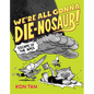 We're All Gonna Die-Nosaur!: Escape of the Apes