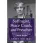 Suffragist, Peace Crank, and Preacher: The Extraordinary Life and Message of Maude Royden