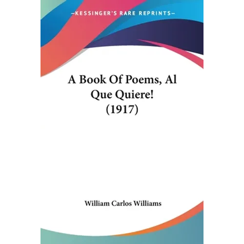 A Book Of Poems, Al Que Quiere! (1917)