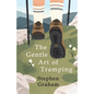 The Gentle Art of Tramping;With Introductory Essays and Excerpts on Walking - by Sydney Smith, William Hazlitt, Leslie Stephen, & John Burroughs