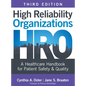 High Reliability Organizations, Third Edition: A Healthcare Handbook for Patient Safety & Quality