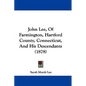 John Lee, Of Farmington, Hartford County, Connecticut, And His Descendants (1878)