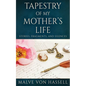 Tapestry Of My Mother's Life: Stories, Fragments, And Silences