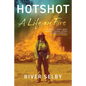 Hotshot: A Life on Fire