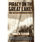 Piracy on the Great Lakes: True Tales of Freshwater Pirates