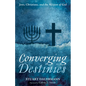 Converging Destinies: Jews, Christians, and the Mission of God
